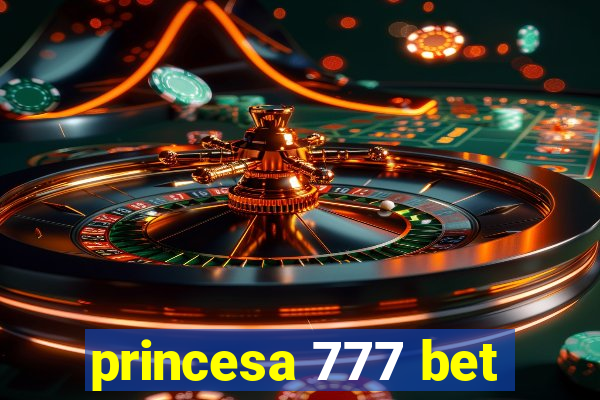 princesa 777 bet